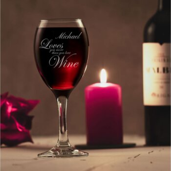Love you more than Wine Glass Design